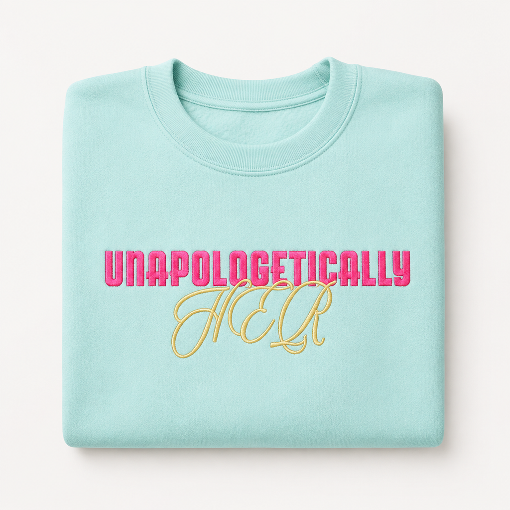Unapologetically HER — Embroidered Crewneck Sweatshirt
