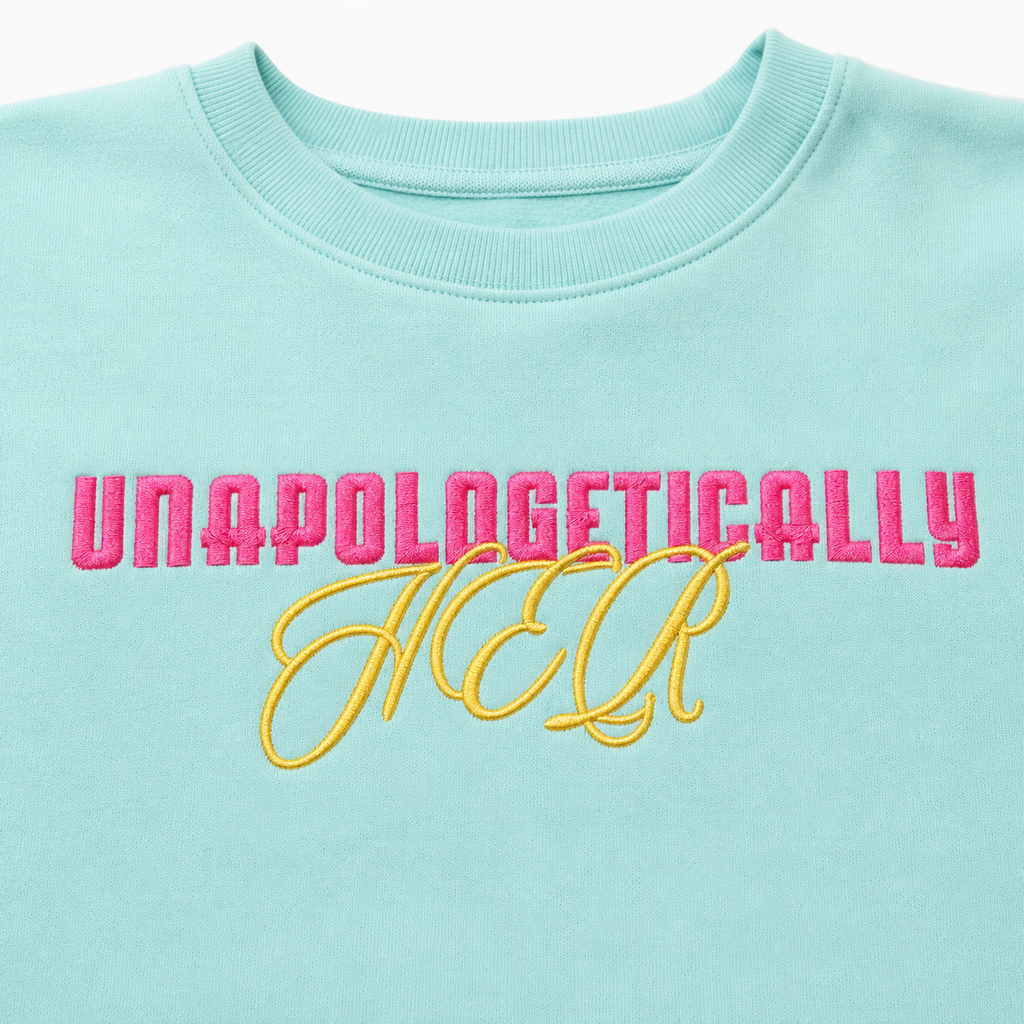 Unapologetically HER — Embroidered Crewneck Sweatshirt