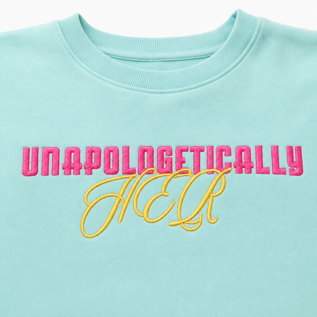 Unapologetically HER — Embroidered Crewneck Sweatshirt