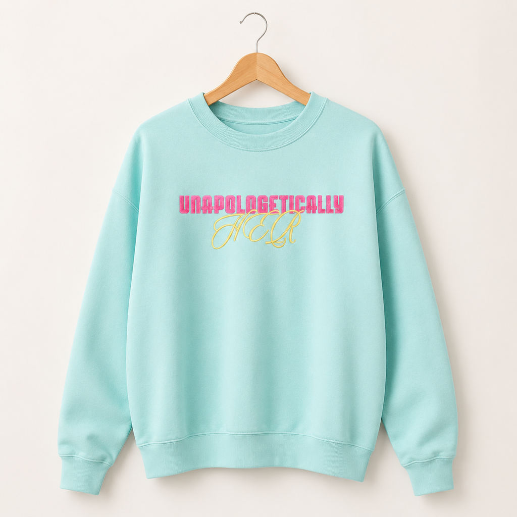 Unapologetically HER — Embroidered Crewneck Sweatshirt